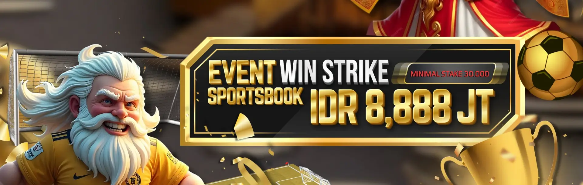 EVENT WIN STRIKE SPORTSBOOK IDR 8.888.888